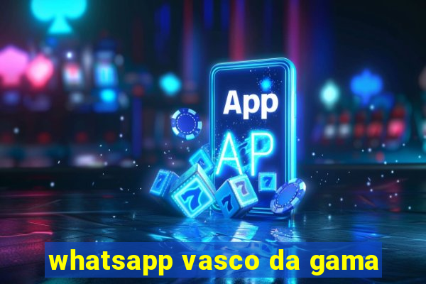 whatsapp vasco da gama