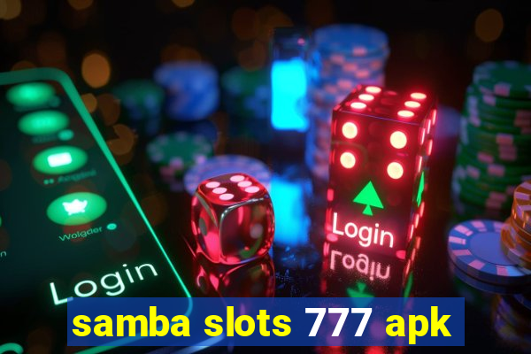 samba slots 777 apk