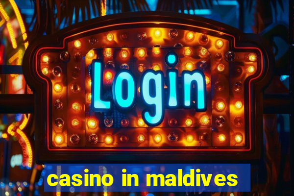 casino in maldives