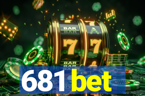 681 bet