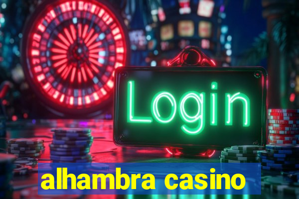 alhambra casino