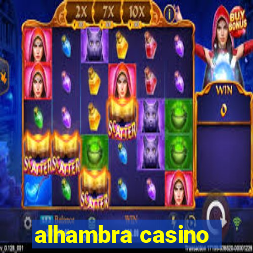 alhambra casino