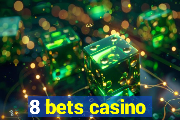 8 bets casino