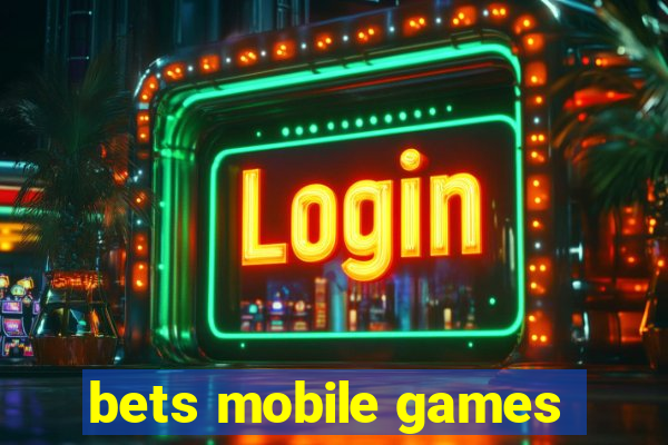 bets mobile games