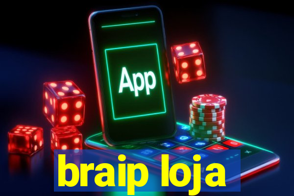 braip loja