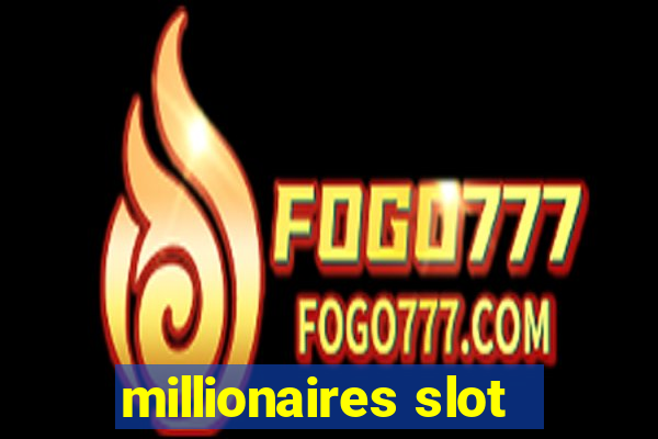 millionaires slot