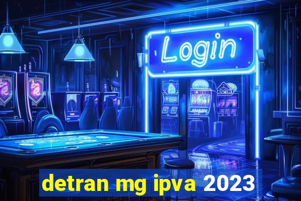 detran mg ipva 2023