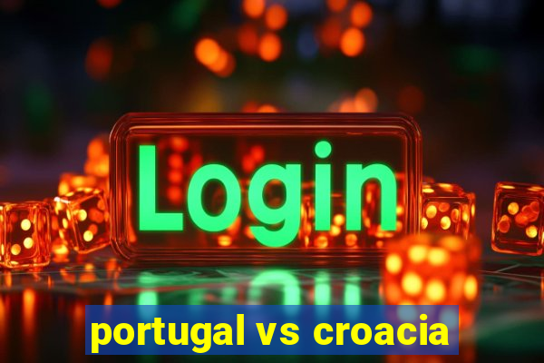 portugal vs croacia