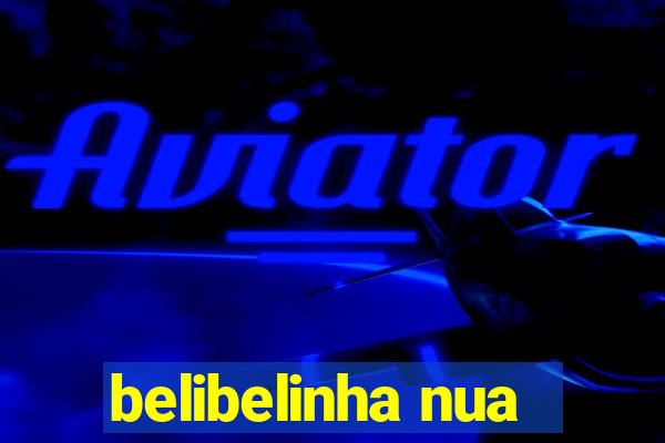 belibelinha nua