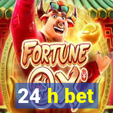 24 h bet