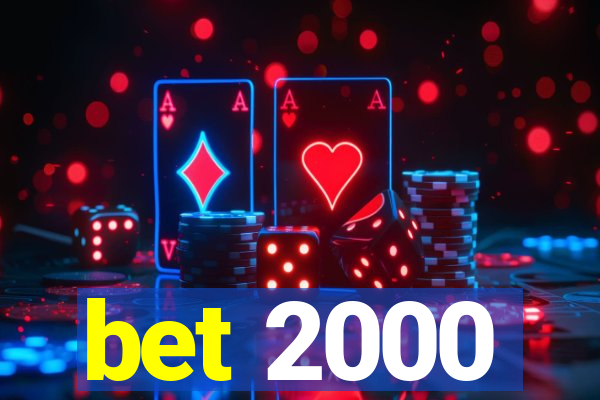 bet 2000