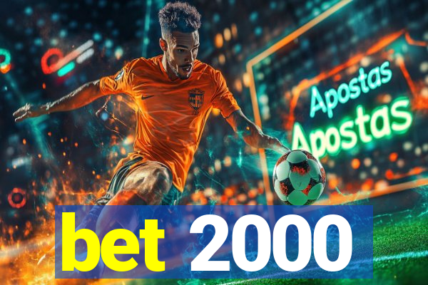 bet 2000