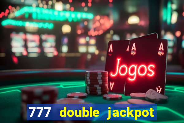 777 double jackpot slot machine