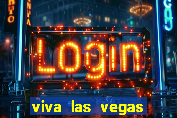 viva las vegas classic slot