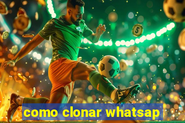 como clonar whatsap