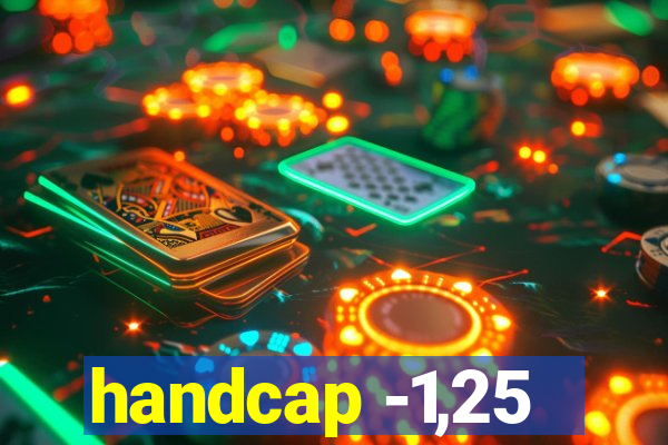 handcap -1,25