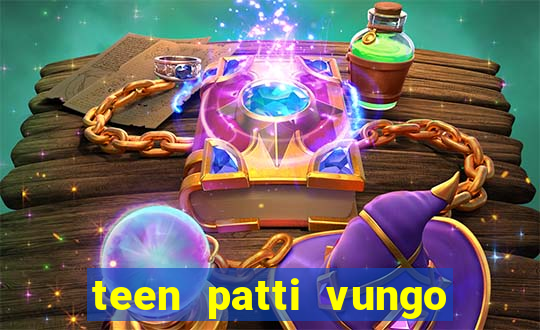 teen patti vungo real cash