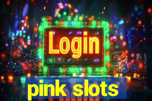 pink slots