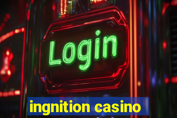 ingnition casino