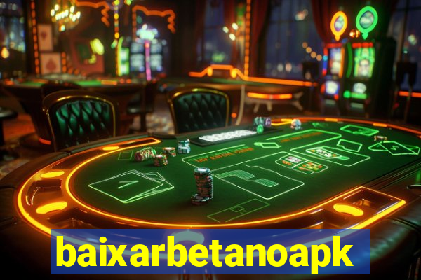 baixarbetanoapk