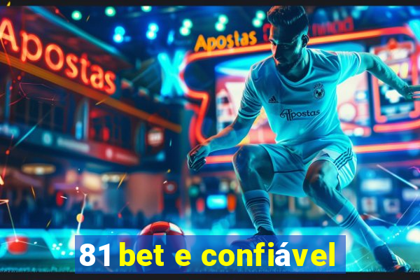 81 bet e confiável