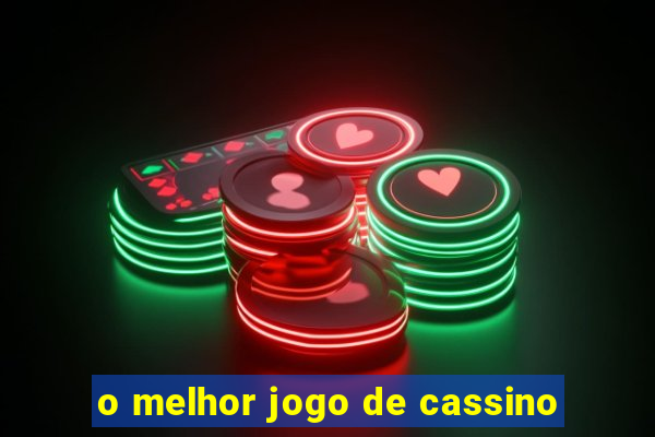 o melhor jogo de cassino