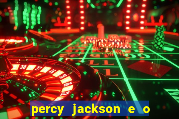 percy jackson e o ladr o de raios filme completo dublado