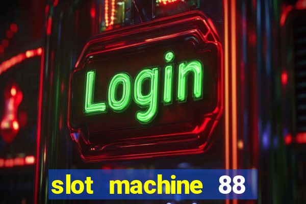 slot machine 88 fortunes big win