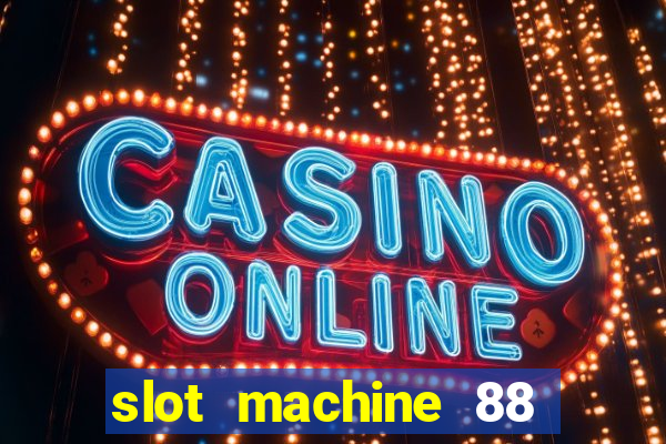 slot machine 88 fortunes big win