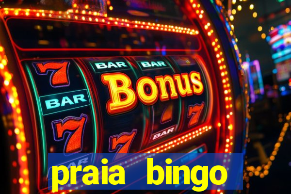 praia bingo dinheiro infinito 2022