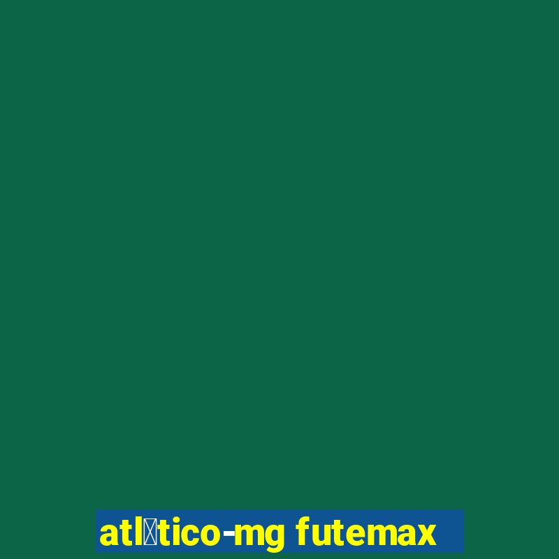 atl茅tico-mg futemax