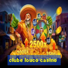 clube louco casino