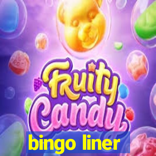 bingo liner