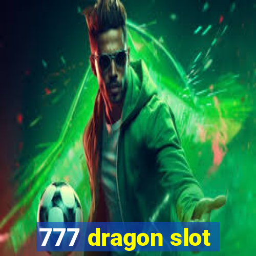 777 dragon slot