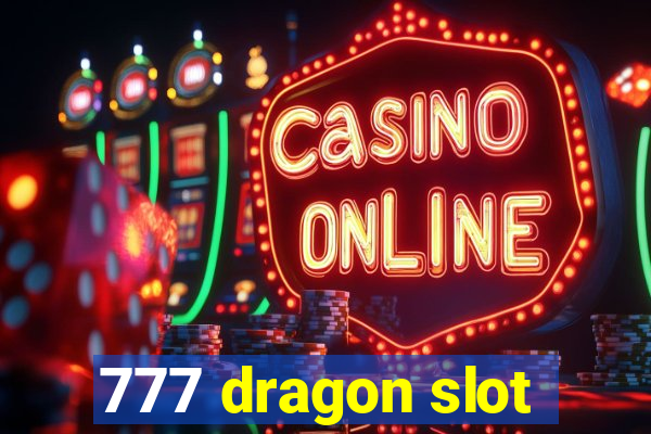 777 dragon slot