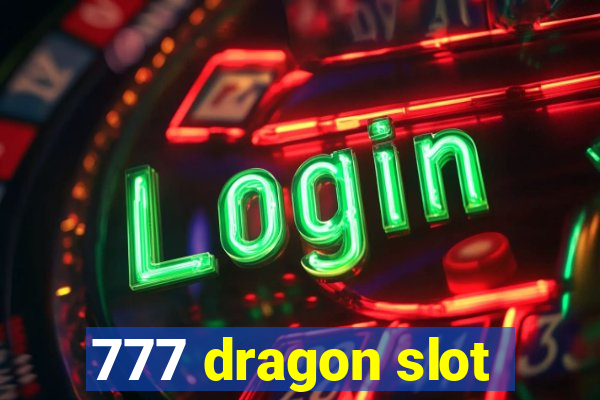 777 dragon slot