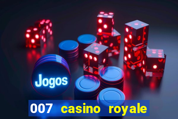 007 casino royale completo hd online dublado download