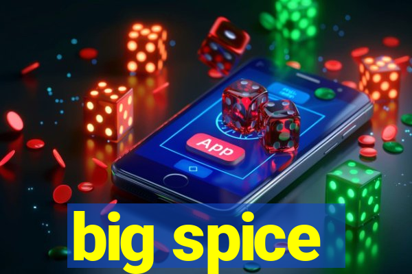 big spice