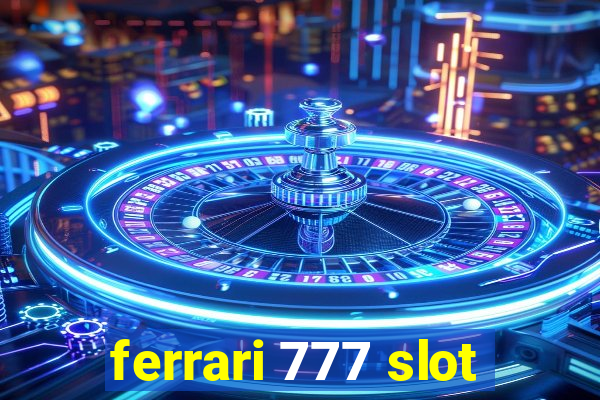 ferrari 777 slot