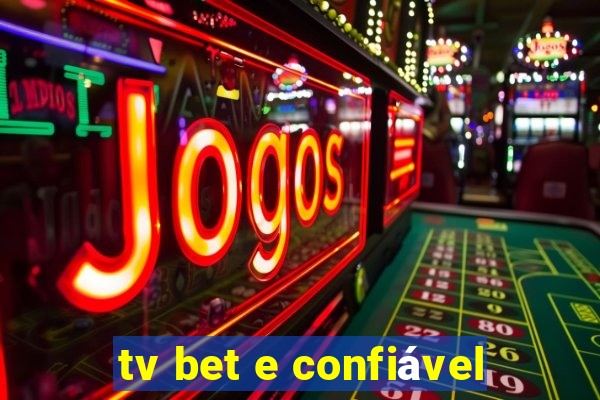 tv bet e confiável