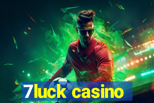 7luck casino