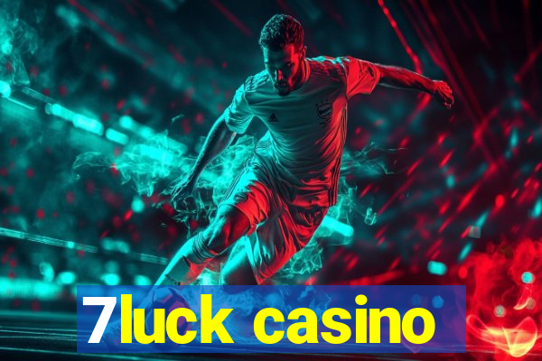 7luck casino