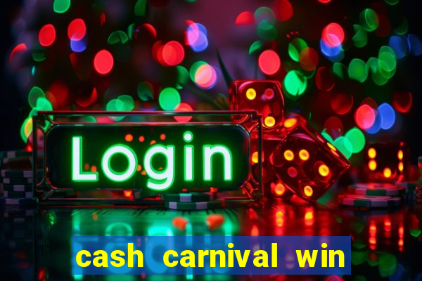 cash carnival win real money