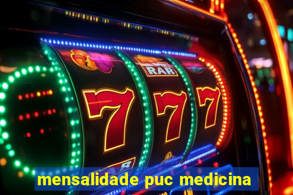 mensalidade puc medicina