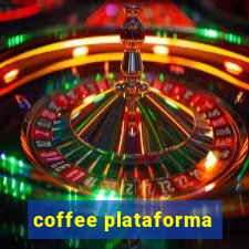 coffee plataforma