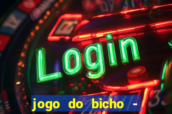 jogo do bicho - grátis online