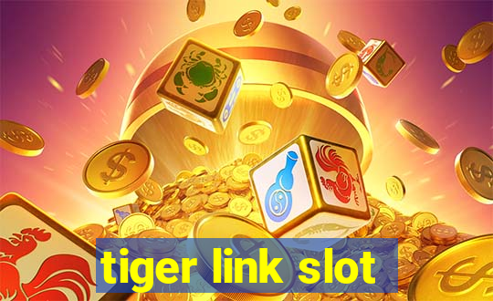 tiger link slot