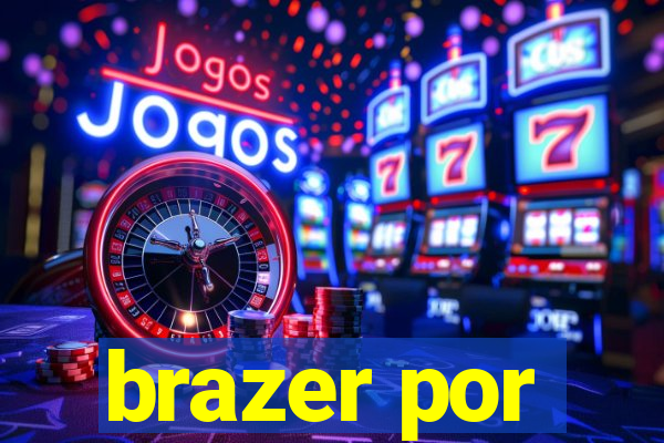 brazer por