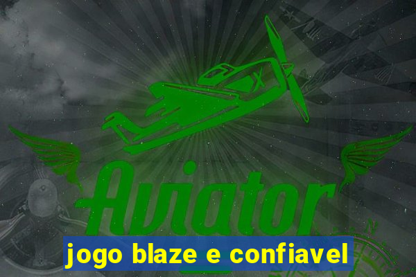 jogo blaze e confiavel