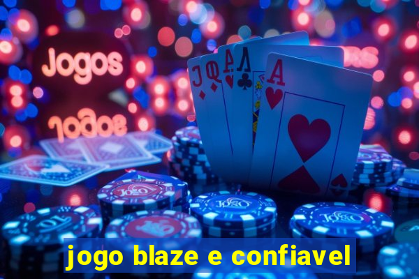 jogo blaze e confiavel